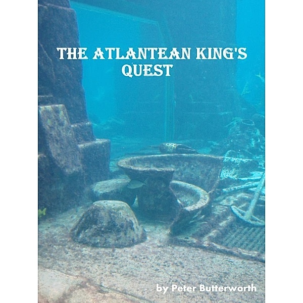 The Atlantean King's Quest, Peter Butterworth