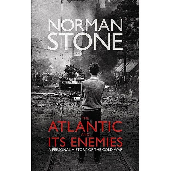 The Atlantic and Its Enemies, Norman Stone