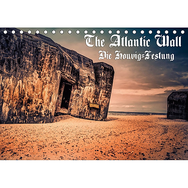 The Atlantic Wall - Die Houvig Festung 2019 (Tischkalender 2019 DIN A5 quer), Klaus Bösecke