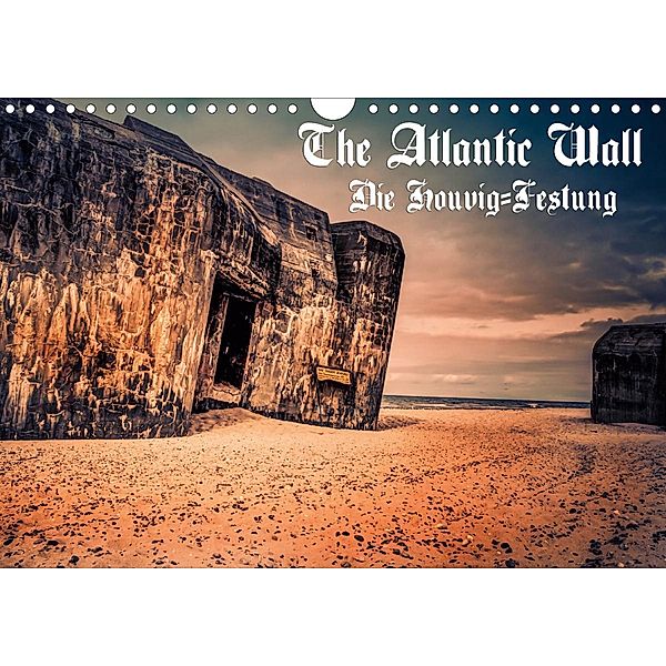 The Atlantic Wall - Die Houvig Festung 2021 (Wandkalender 2021 DIN A4 quer), Klaus Bösecke