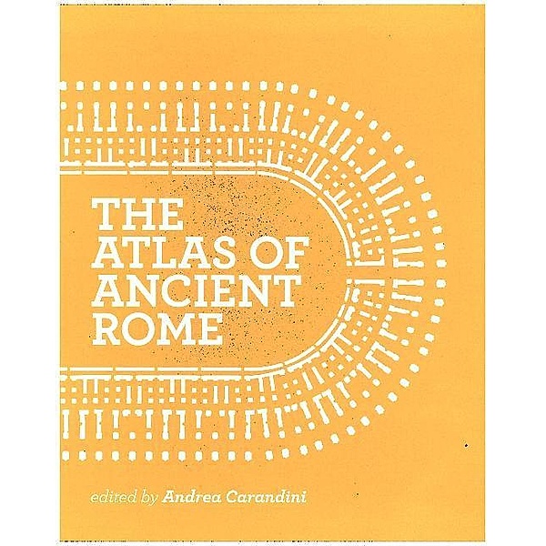 The Atlas of Ancient Rome, Andrea Carandini