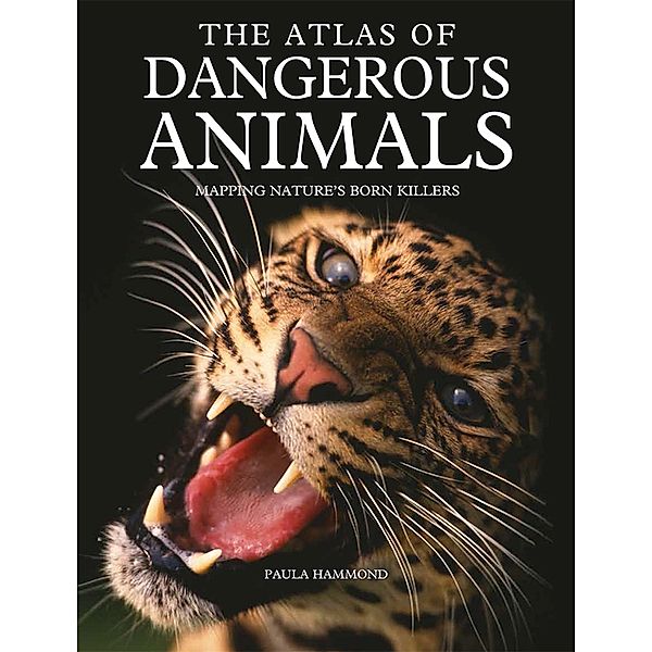 The Atlas of Dangerous Animals, Paula Hammond