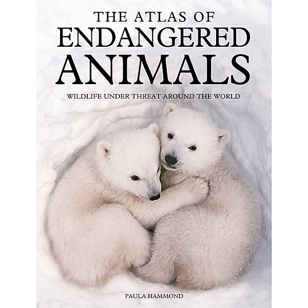 The Atlas of Endangered Animals, Paula Hammond