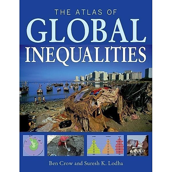 The Atlas of Global Inequalities, Ben Crow, Suresh K. Lodha