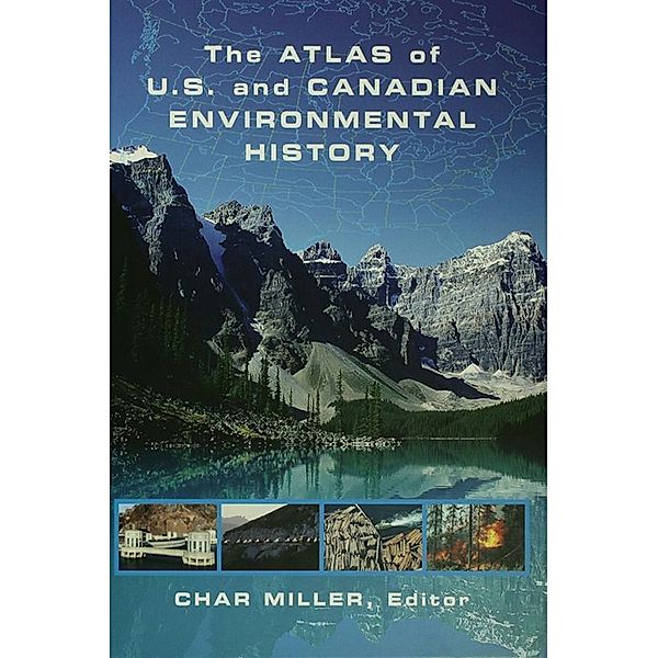 The Atlas of U.S. and Canadian Environmental History