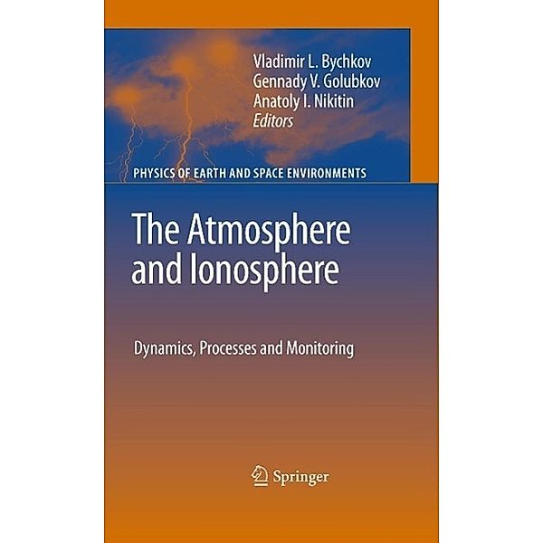 The Atmosphere and Ionosphere / Physics of Earth and Space Environments, Anatoly Nikitin, Vladimir Bychkov, Gennady Golubkov