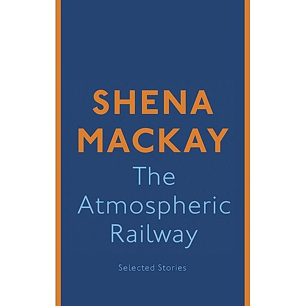 The Atmospheric Railway / Virago Modern Classics Bd.264, Shena Mackay