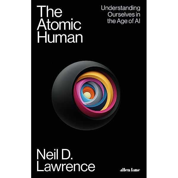 The Atomic Human, Neil D. Lawrence