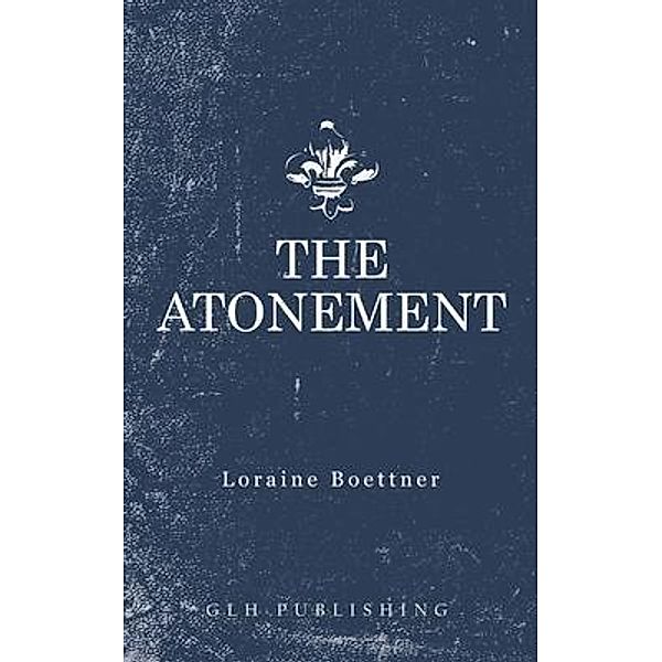 The Atonement, Loraine Boettner