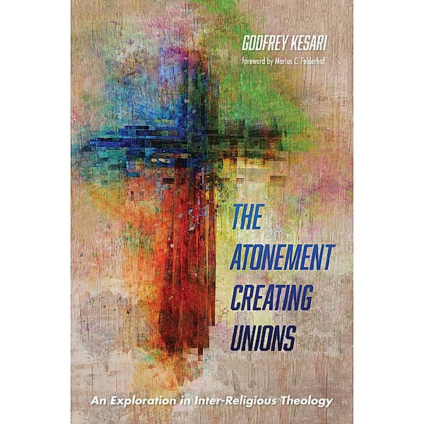 The Atonement Creating Unions, Godfrey Kesari