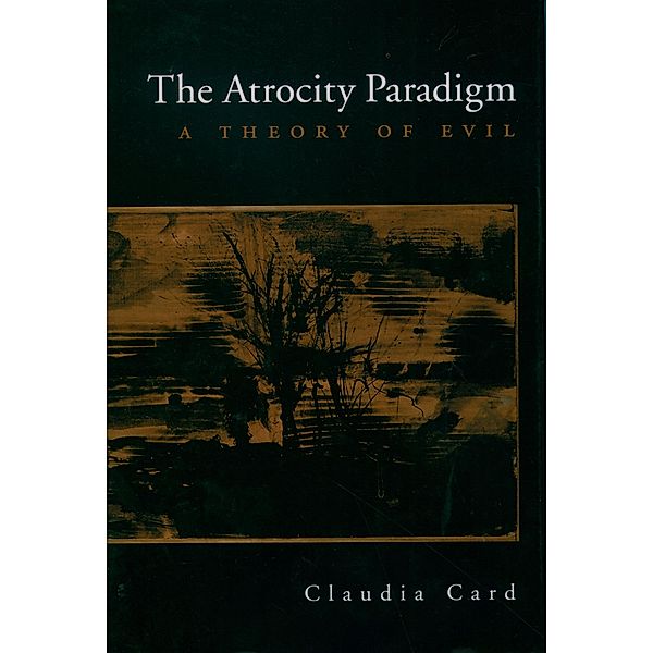 The Atrocity Paradigm, Claudia Card