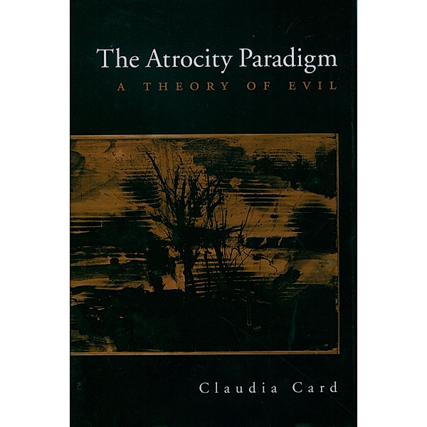 The Atrocity Paradigm, Claudia Card