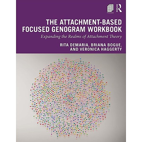 The Attachment-Based Focused Genogram Workbook, Rita Demaria, Briana Bogue, Veronica Haggerty