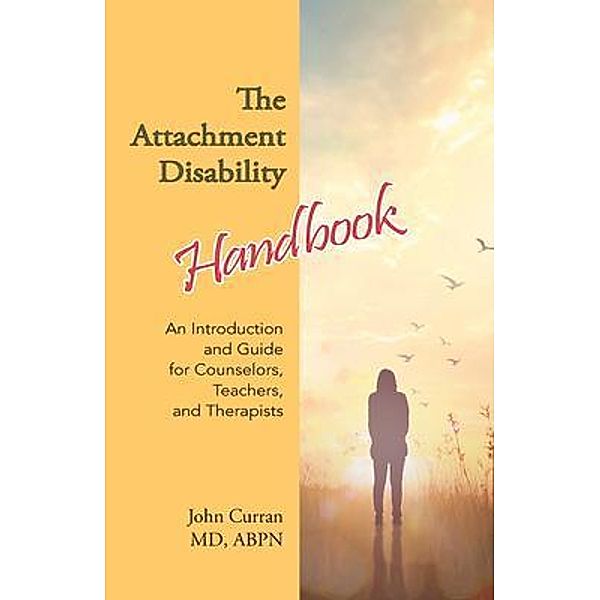 The Attachment Disability Handbook, John Curran