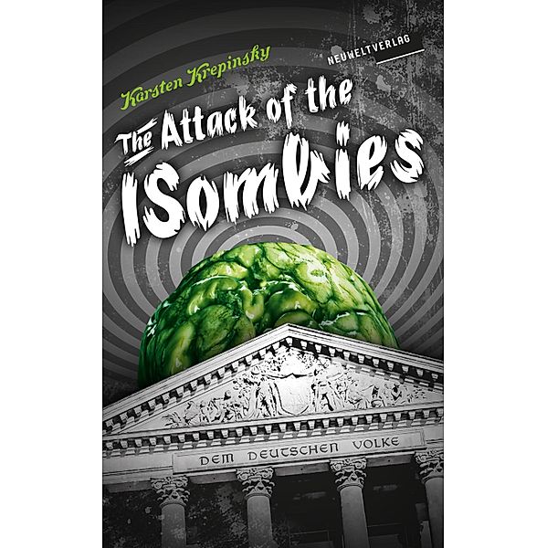 The Attack Of The ISombies / The ISombies Bd.1, Karsten Krepinsky