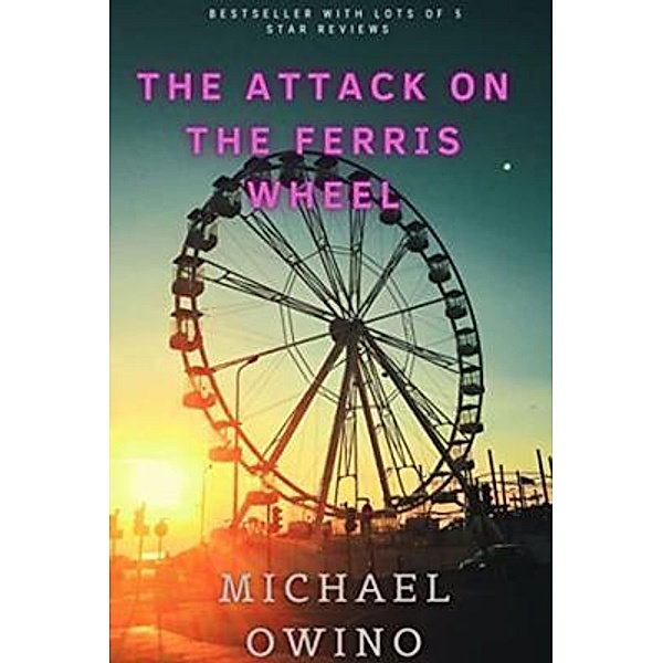 THE ATTACK ON THE FERRIS WHEEL, Michael Owino