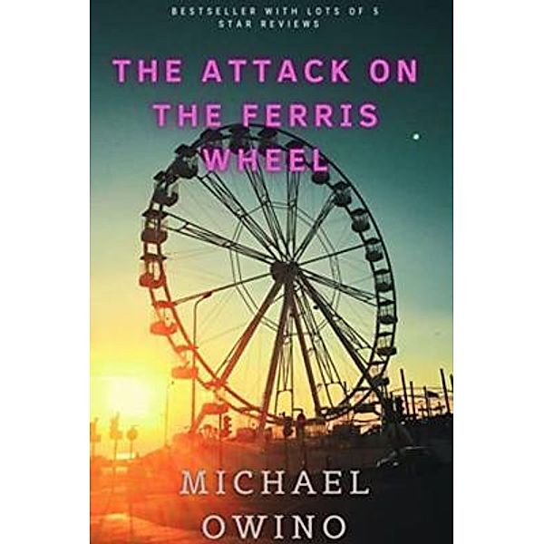 THE ATTACK ON THE FERRIS WHEEL, Michael Owino