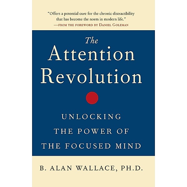 The Attention Revolution, B. Alan Wallace