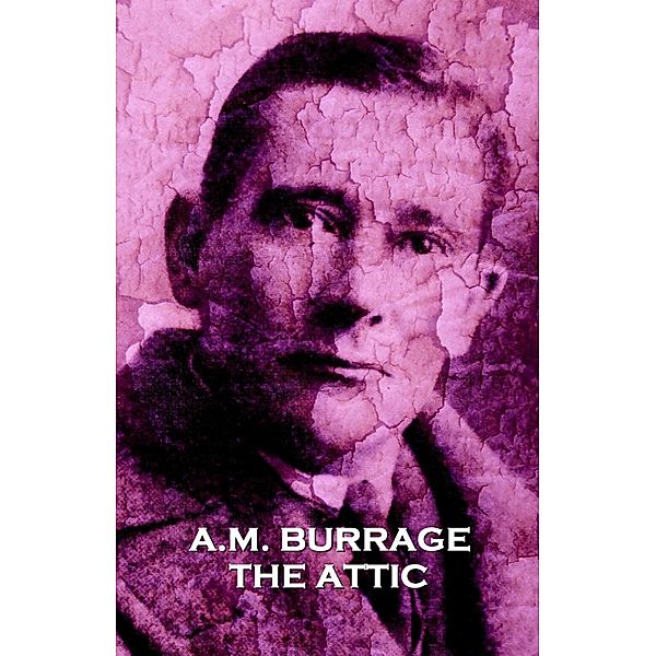 The Attic, A. M. Burrage