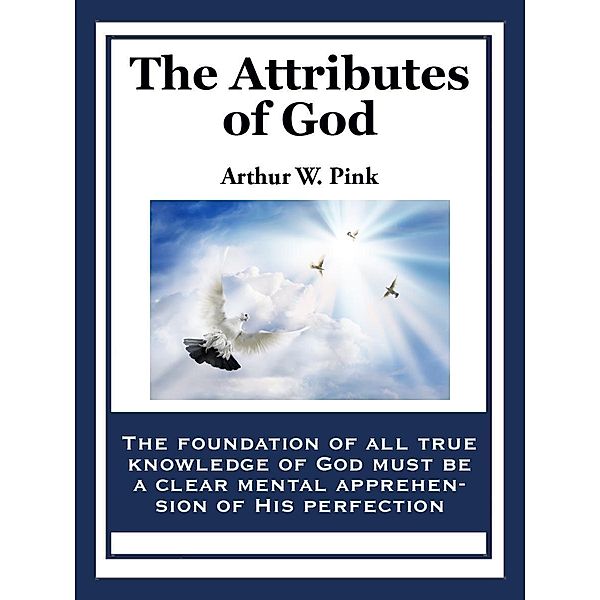 The Attributes of God, Arthur W. Pink