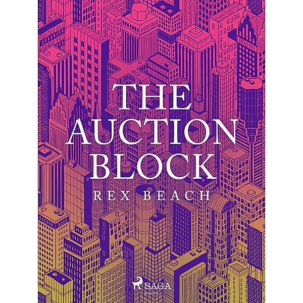 The Auction Block, Rex Beach