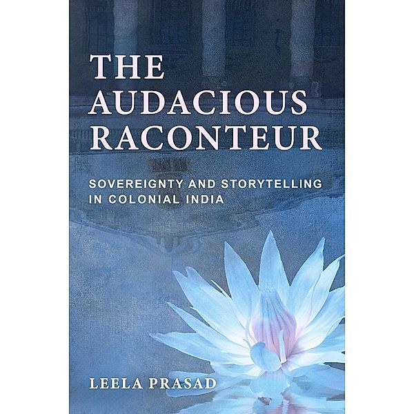 The Audacious Raconteur, Leela Prasad