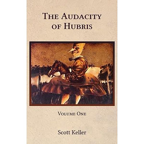 The Audacity of Hubris, Keller, Scott Keller