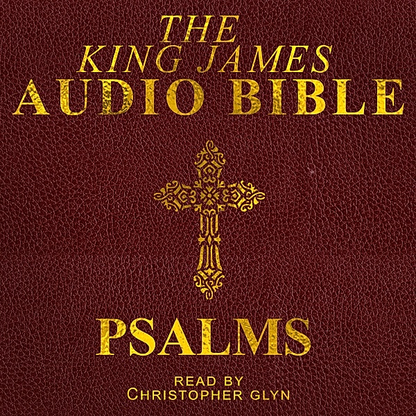 The Audio Bible Old Testament - 19 - Psalms with Music, Christopher Glynn