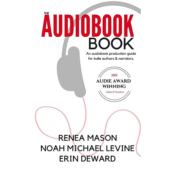 The Audiobook Book, Renea Mason, Noah Michael Levine, Erin Deward