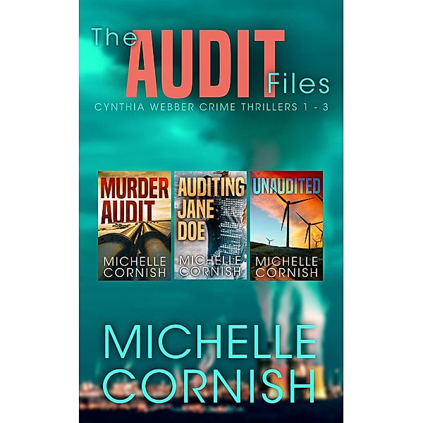 The Audit Files: Cynthia Webber Crime Thrillers 1-3, Michelle Cornish