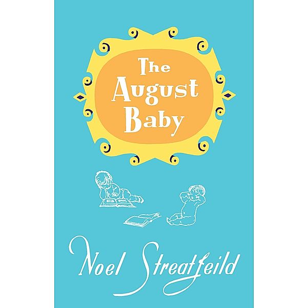 The August Baby / Noel Streatfeild Baby Book Series, Noel Streatfeild