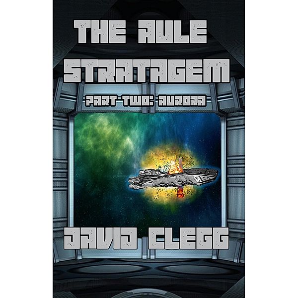 The Aule Stratagem - Part Two - Aurora, David Clegg