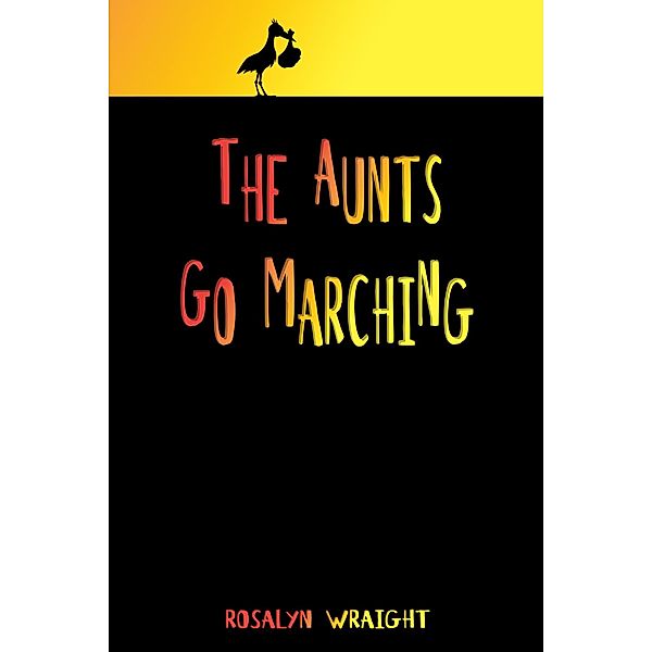The Aunts Go Marching (Lesbian Adventure Club, #22.5) / Lesbian Adventure Club, Rosalyn Wraight
