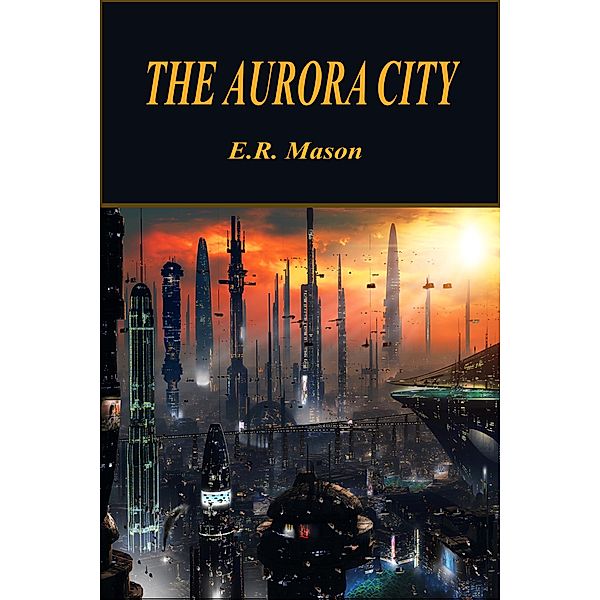 The Aurora City, E. R. Mason