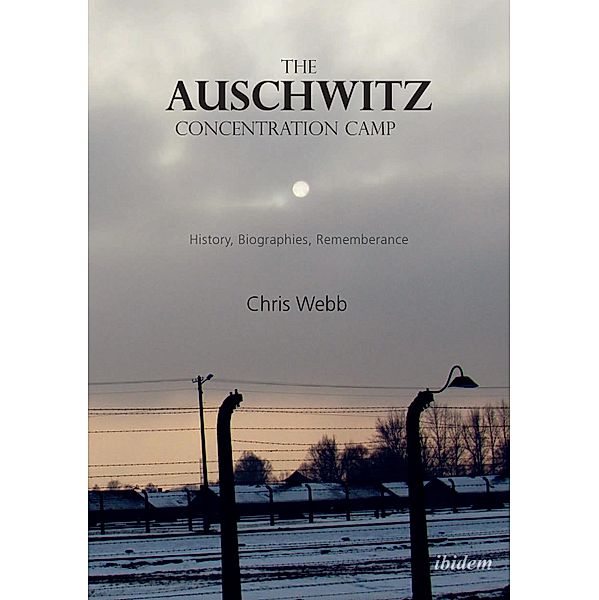 The Auschwitz Concentration Camp, Chris Webb