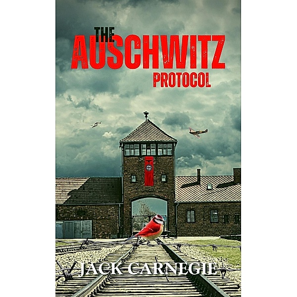 The Auschwitz Protocol (The Sikora Files, #1) / The Sikora Files, Jack Carnegie