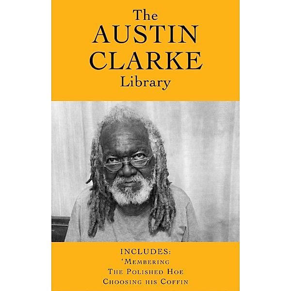 The Austin Clarke Library / The Austin Clarke Expanded Library, Austin Clarke