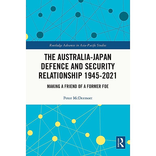 The Australia-Japan Defence and Security Relationship 1945-2021, Peter McDermott