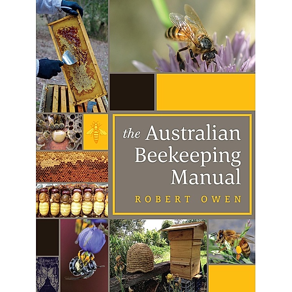 The Australian Beekeeping Manual / Exisle Publishing, Robert Owen