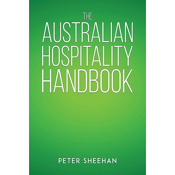 The Australian Hospitality Handbook / Austin Macauley Publishers, Peter Sheehan