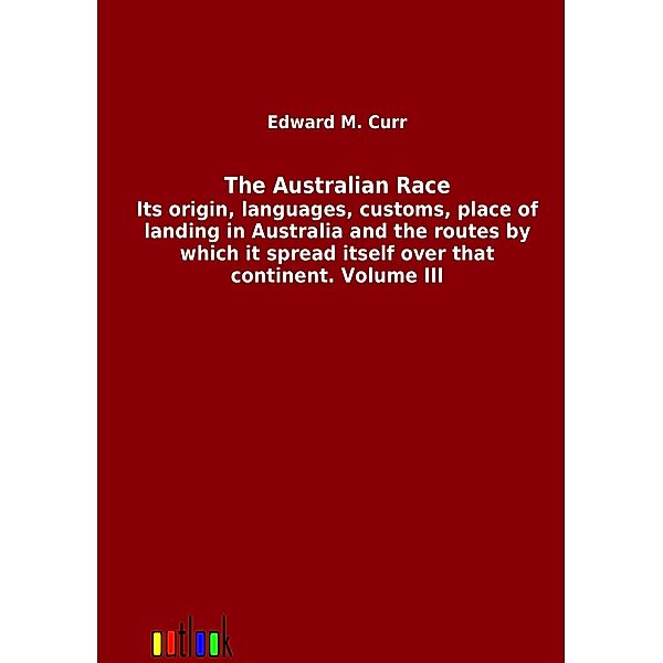 The Australian Race, Edward Micklethwaite Curr