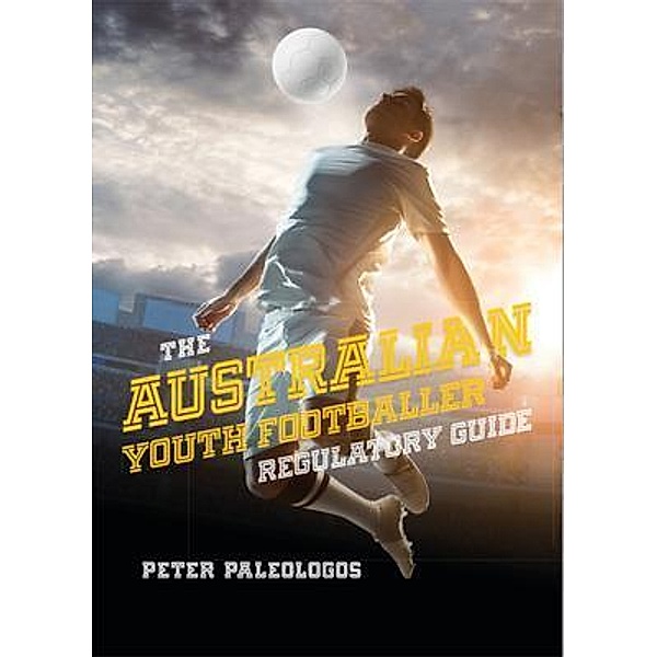 The Australian Youth Footballer Regulatory Guide, Peter Paleologos
