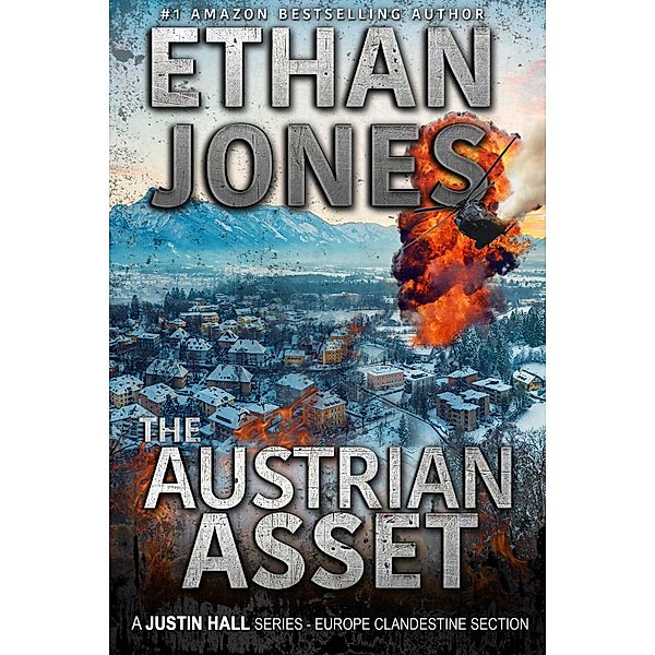 The Austrian Asset: A Justin Hall Spy Thriller (Justin Hall Spy Thriller Series, #10) / Justin Hall Spy Thriller Series, Ethan Jones