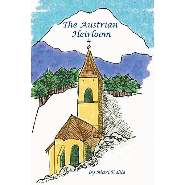 The Austrian Heirloom / Covenant Books, Inc., Mari Dekle