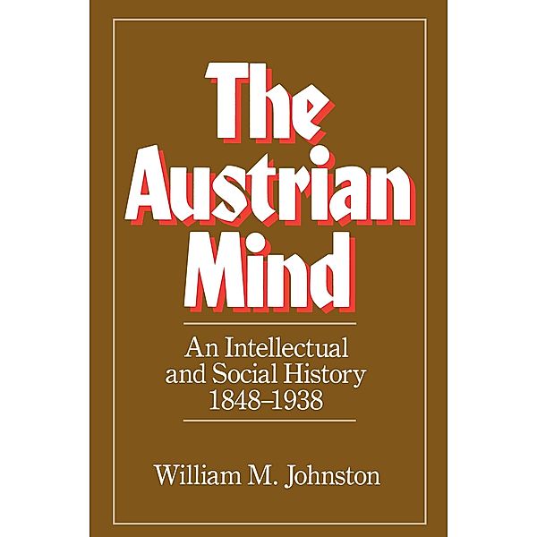 The Austrian Mind, William M. Johnston