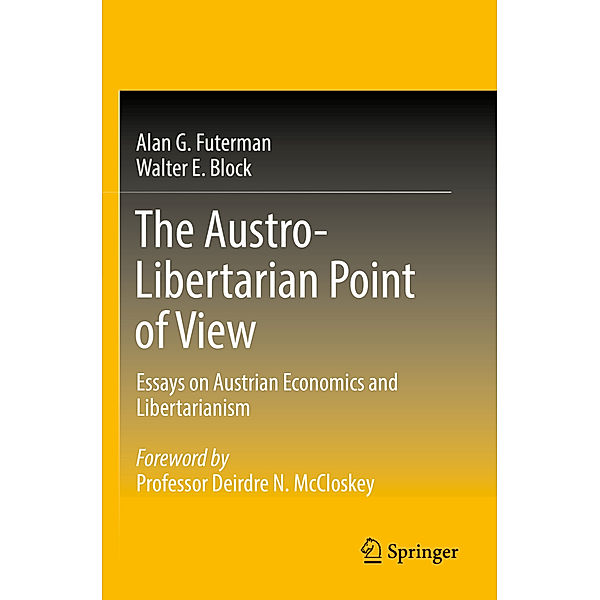 The Austro-Libertarian Point of View, Alan G. Futerman, Walter E. Block