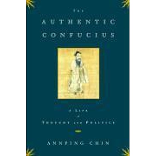 The Authentic Confucius, Annping Chin