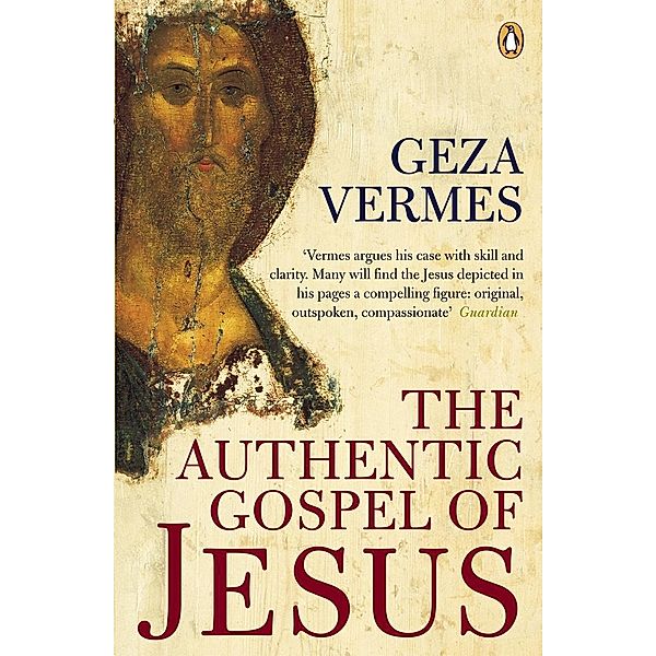 The Authentic Gospel of Jesus, Geza Vermes