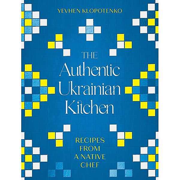 The Authentic Ukrainian Kitchen, Yevhen Klopotenko