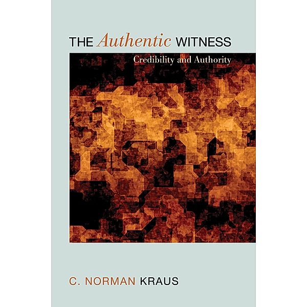 The Authentic Witness, C. Norman Kraus
